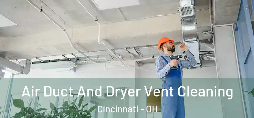 Air Duct And Dryer Vent Cleaning Cincinnati - OH