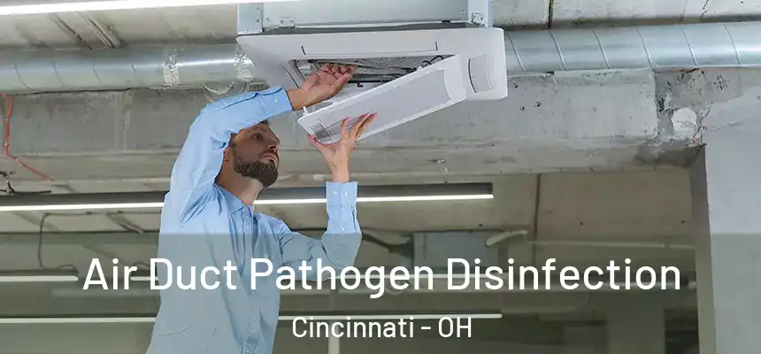 Air Duct Pathogen Disinfection Cincinnati - OH