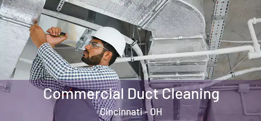 Commercial Duct Cleaning Cincinnati - OH