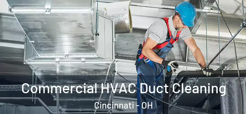Commercial HVAC Duct Cleaning Cincinnati - OH