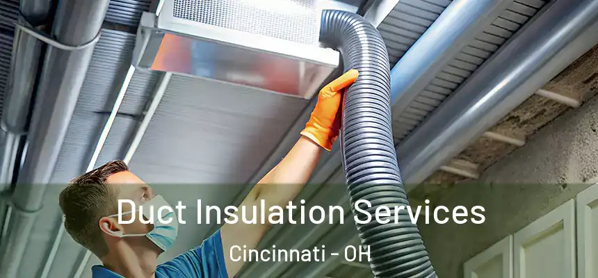 Duct Insulation Services Cincinnati - OH
