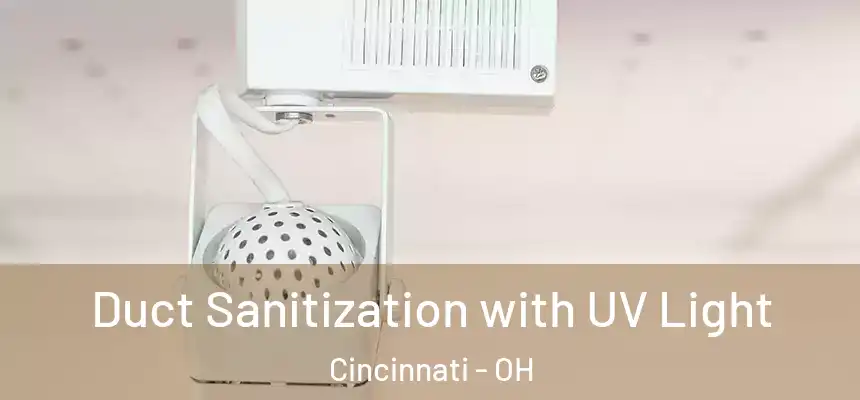 Duct Sanitization with UV Light Cincinnati - OH