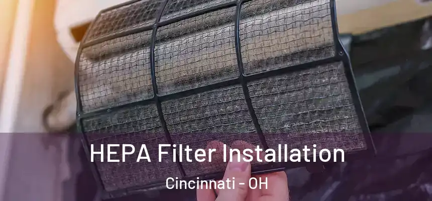 HEPA Filter Installation Cincinnati - OH