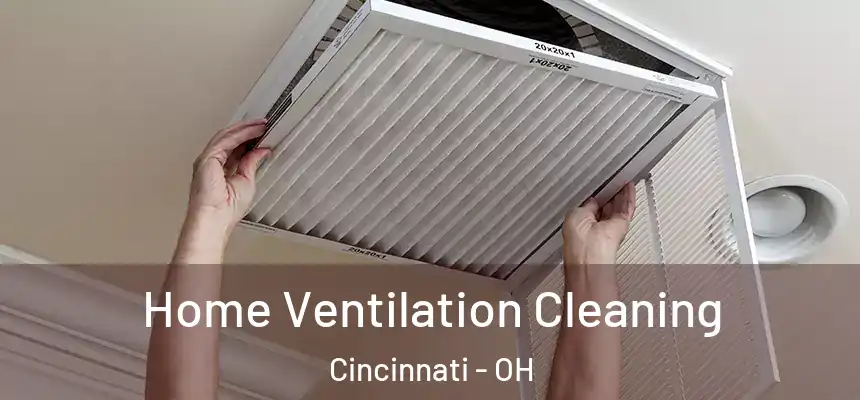 Home Ventilation Cleaning Cincinnati - OH