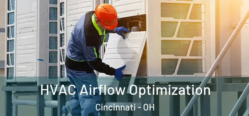 HVAC Airflow Optimization Cincinnati - OH